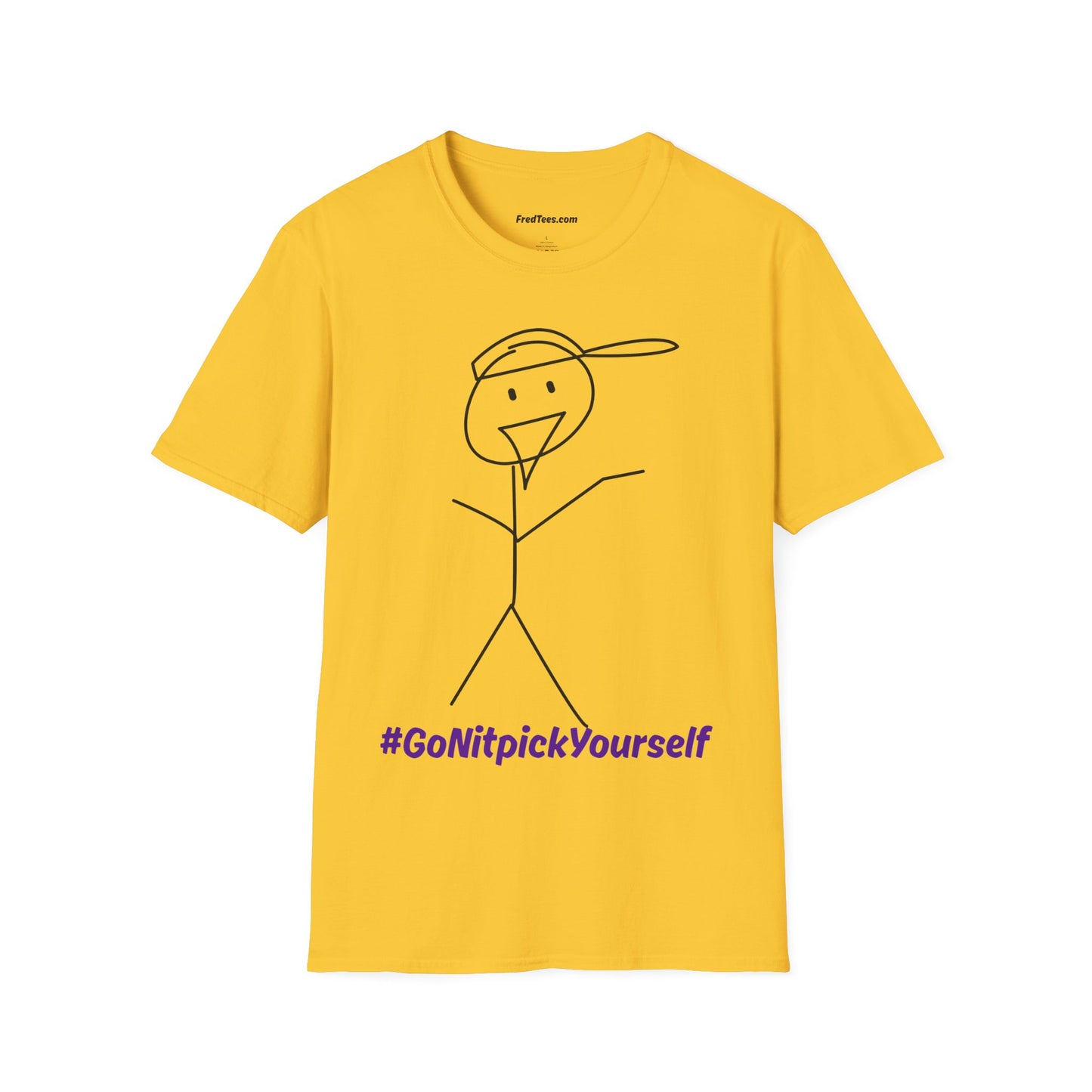 FRED says - Go nitpick yourself! Your you-know-what ain’t perfect!