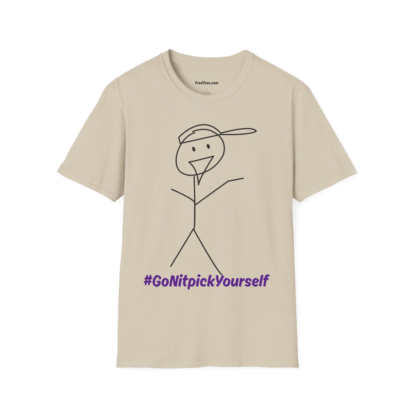 FRED says - Go nitpick yourself! Your you-know-what ain’t perfect!