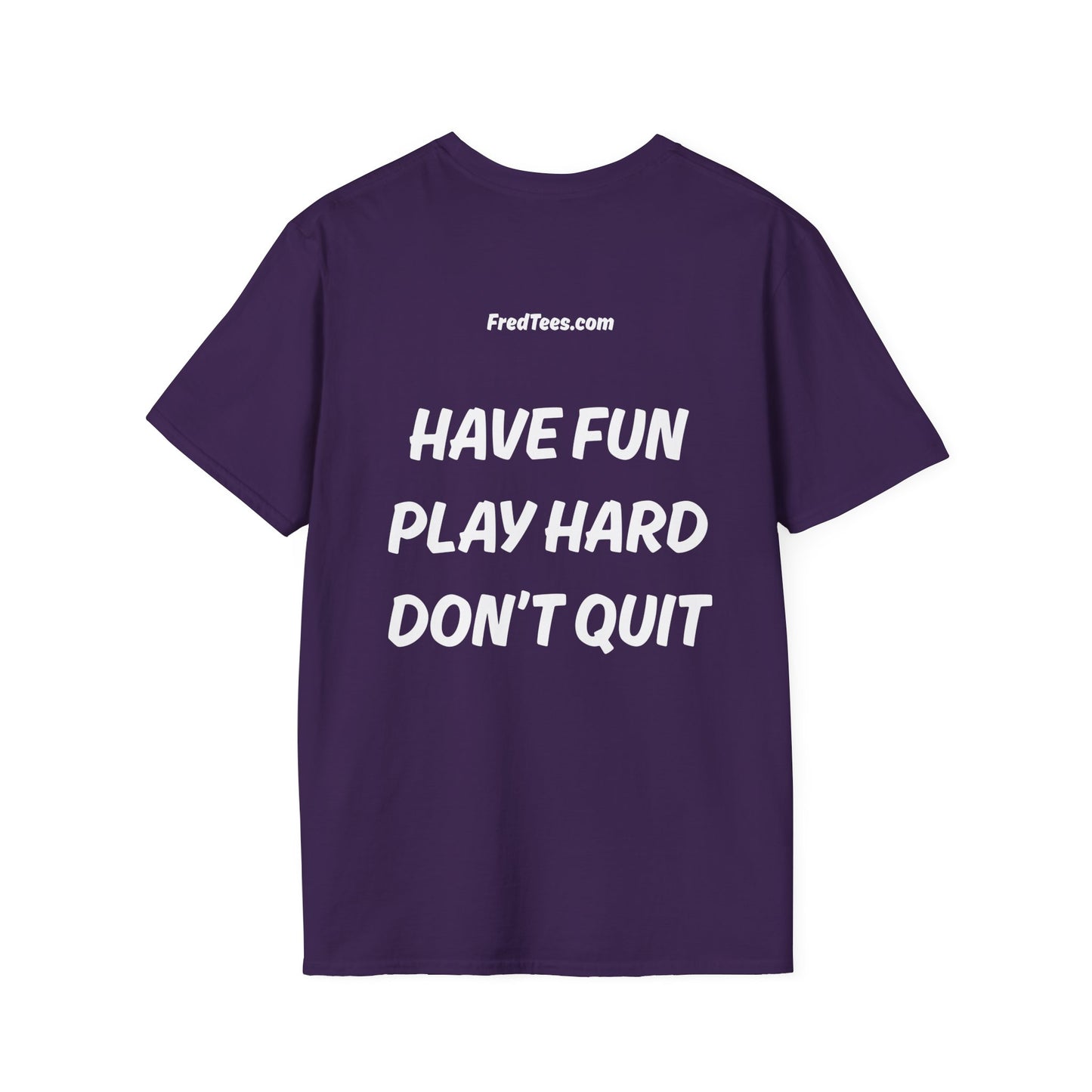 FRED says - Have fun, play hard, don’t quit!  [soccer]