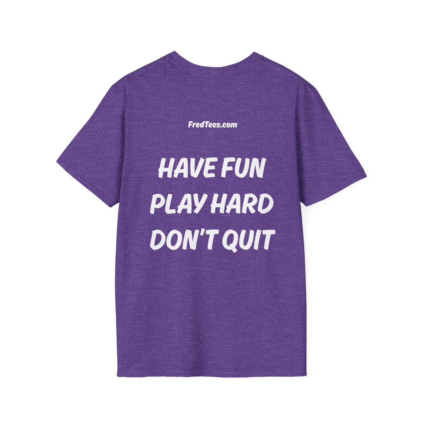 FRED says - Have fun, play hard, don’t quit!  [soccer]