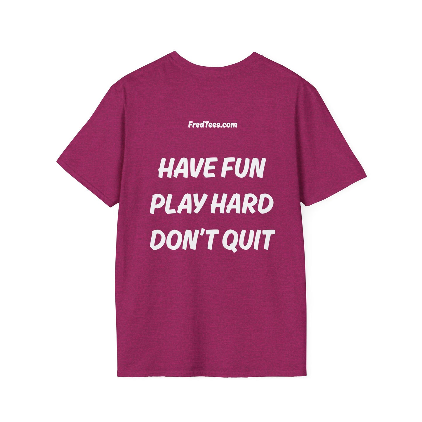 FRED says - Have fun, play hard, don’t quit!  [soccer]
