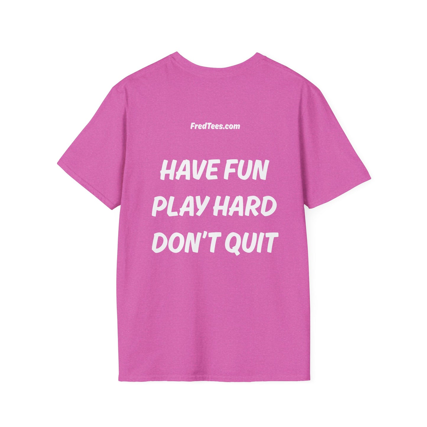 FRED says - Have fun, play hard, don’t quit!  [soccer]