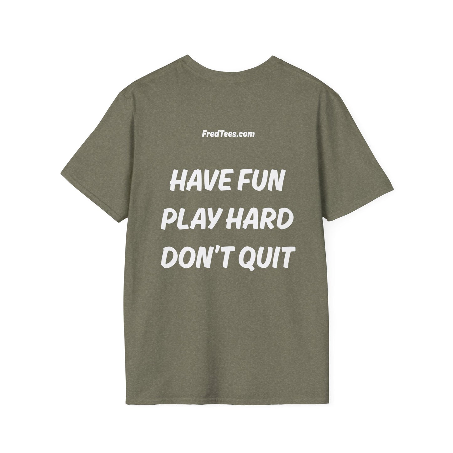 FRED says - Have fun, play hard, don’t quit!  [soccer]